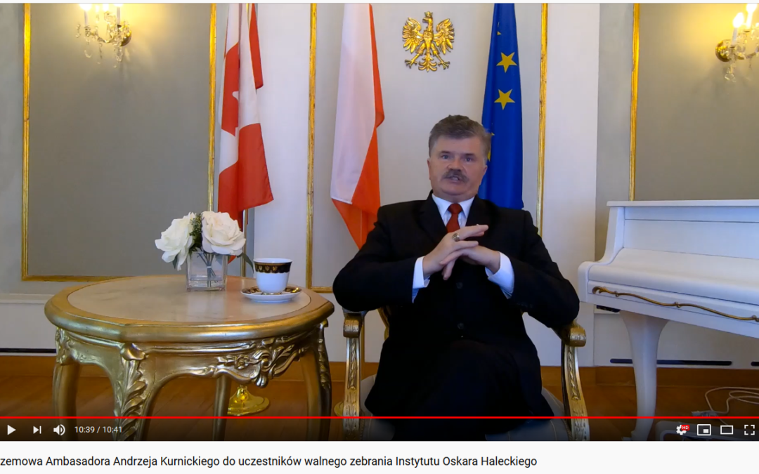 Przesłanie Ambasadora RP w Kanadzie, dr Andrzeja Kurnickiego do Instytutu im. Oskara Haleckiego