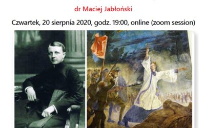 Zaproszenie na pierwszy mini-wykład z serii ,,Na Polu Chwały w wojnie polsko-boszewickiej 1919-1920″ – Ks. kapelan mjr Ignacy Skorupka (1893 – 1920) – Bohater Bitwy Warszawskiej