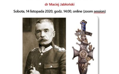 Zaproszenie na 2-gi wykład z serii Na Polu Chwały w wojnie polsko-bolszewickiej 1919-1920 o Gen. Filipie Stanisławie Dubiskim