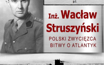 Zaproszenie na pokaz filmu dokumentalnego “Inż. Wacław Struszyński. Polski zwycięzca Bitwy o Atlantyk”