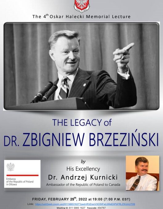 Invitation  for The 4th Oskar Halecki Memorial Lecture on February 25, 2022, 7:00  PM (EST) by Dr. Andrzej Kurnicki, Ambassador of Poland to Canada